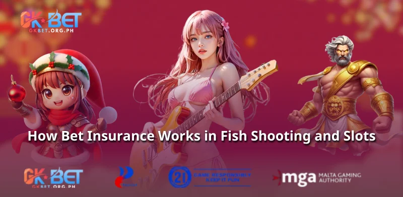 How Bet Insurance Works in Fish Shooting and Slots