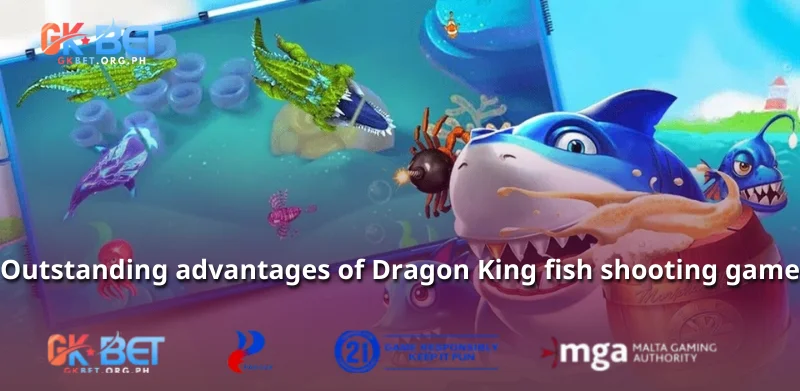 Outstanding advantages of Dragon King fish shooting game