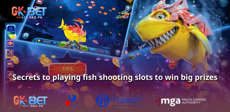 Secrets to playing fish shooting slots to win big prizes