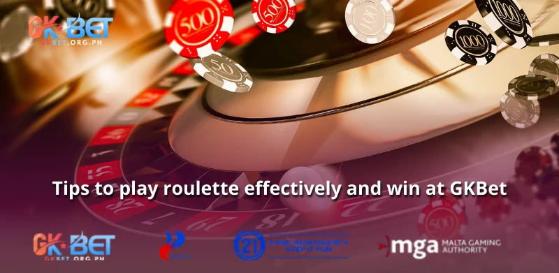 Tips to play roulette effectively and win at GKBet