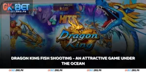 dragon king fish shooting
