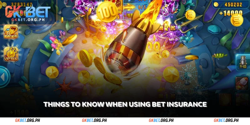 GKBet Fish Shooting Slot Betting Insurance Refund When You Lose Bet 2 things to know when using bet insurance